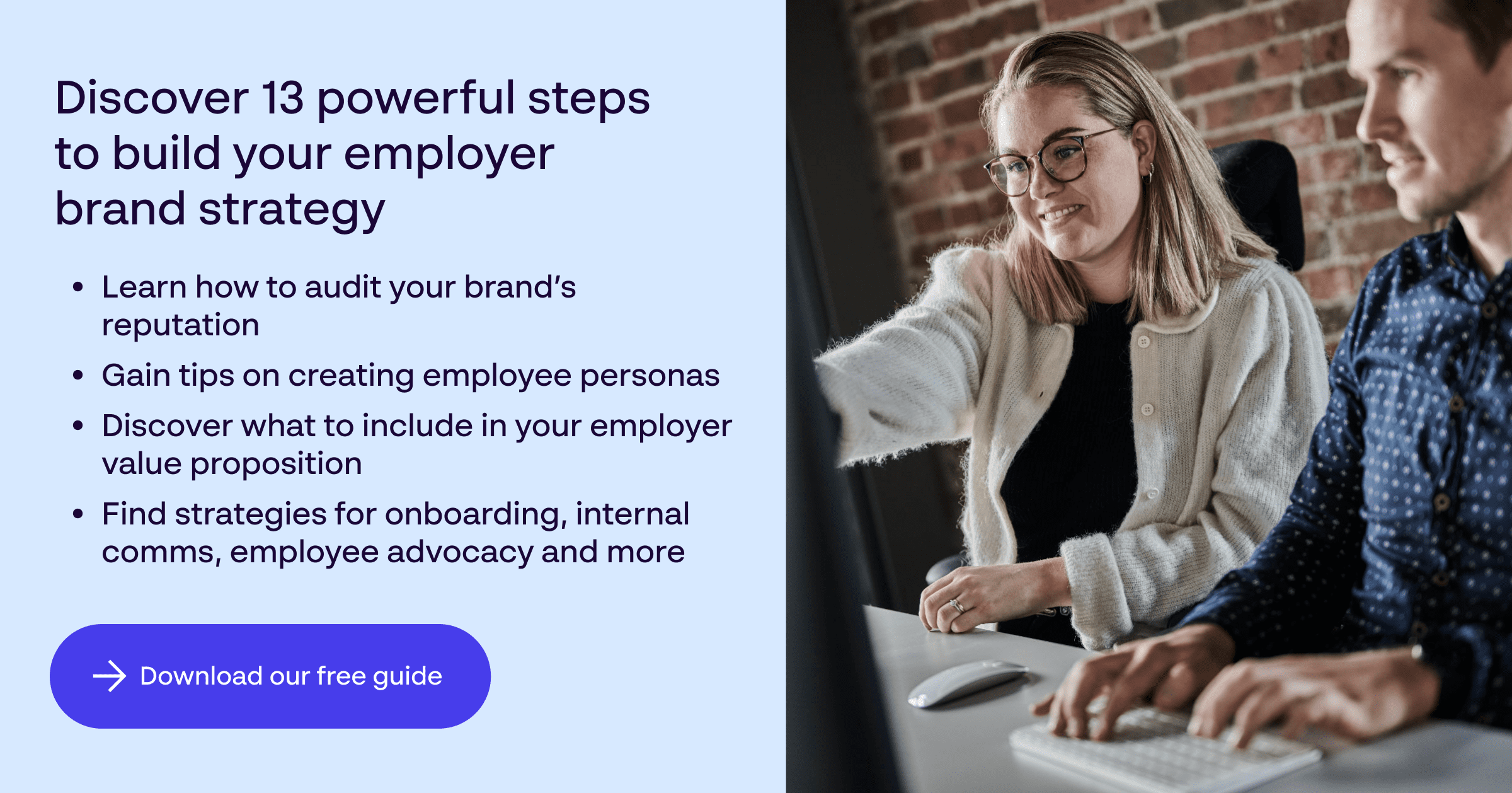 Discover 13 powerful steps to build your employer brand strategy - Link to guide